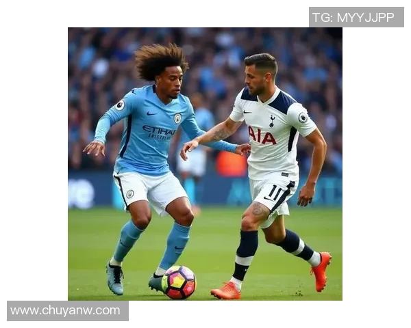 曼城与热刺巅峰对决精彩回顾球迷热情高涨引发全场狂欢